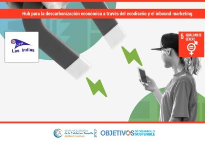 Hub para la descarbonización económica a través del ecodiseño y el inbound marketing. ODS 4, 5, 8, 9, 12. CIFP Las Indias